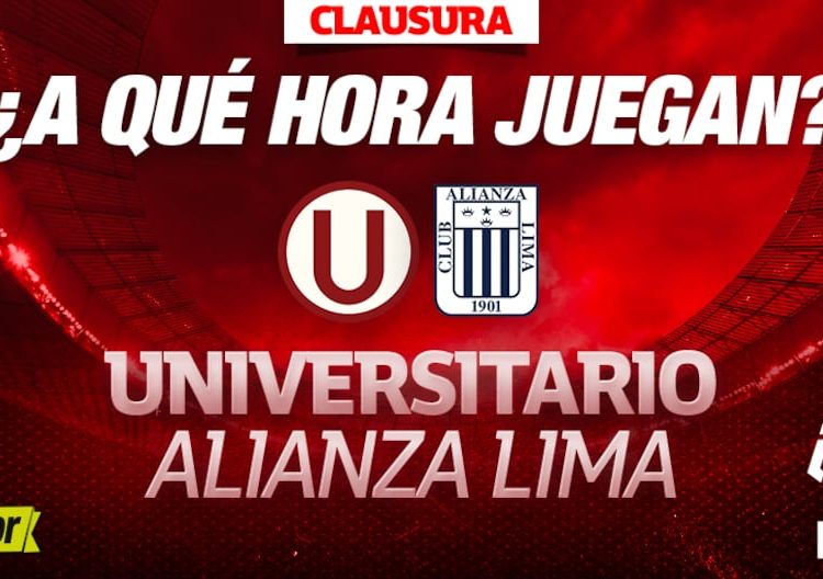 ¿A qué hora juegan Universitario vs Alianza Lima por el Torneo Clausura 2024?