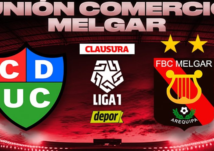 Unión Comercio vs. Melgar EN VIVO por Torneo Clausura 2024: ver fecha 5 por Liga 1 MAX